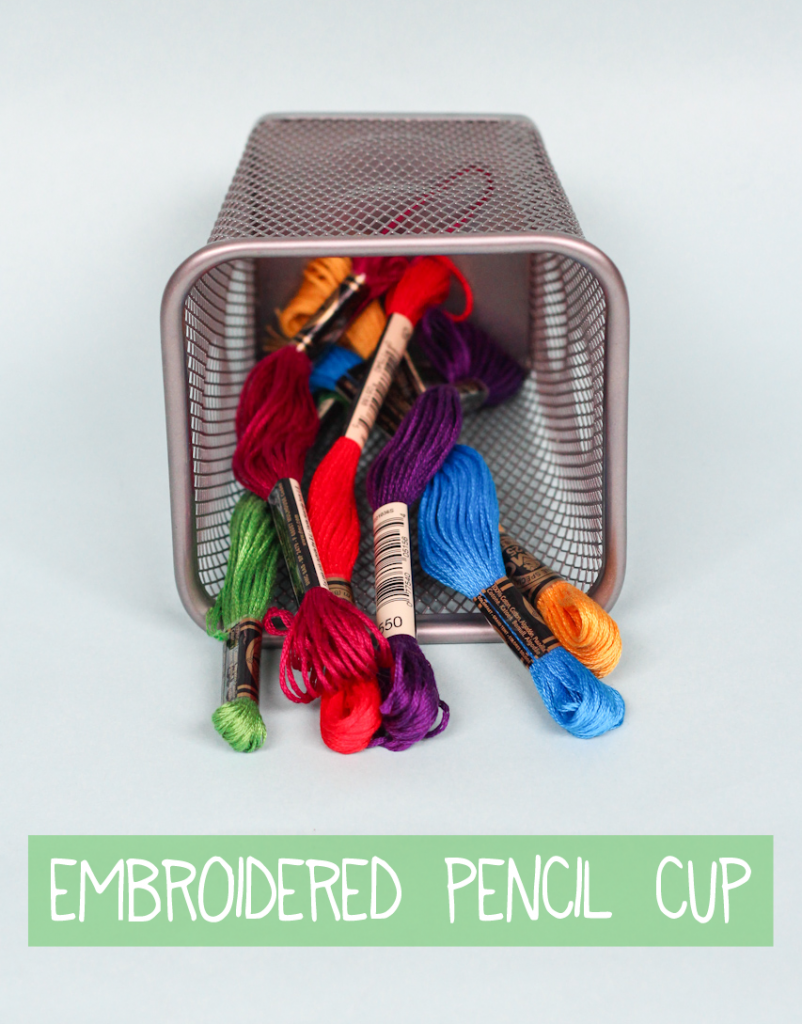 DIY Embroidered Pencil Cup | The Crafted Life