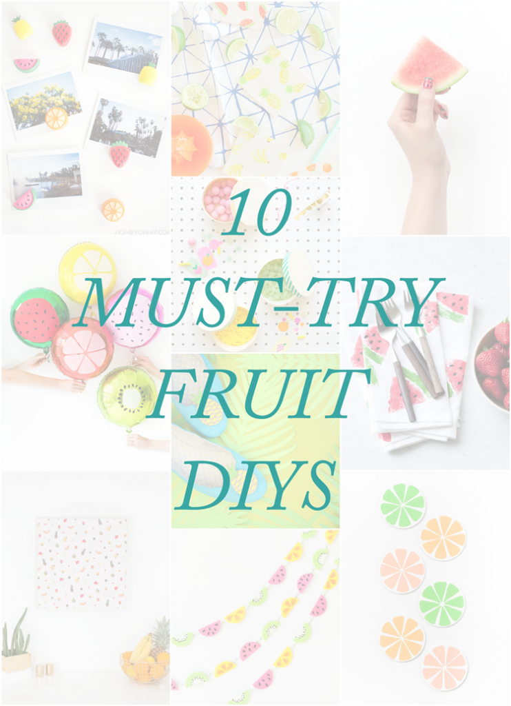 10 Must-Try Fruit DIYS