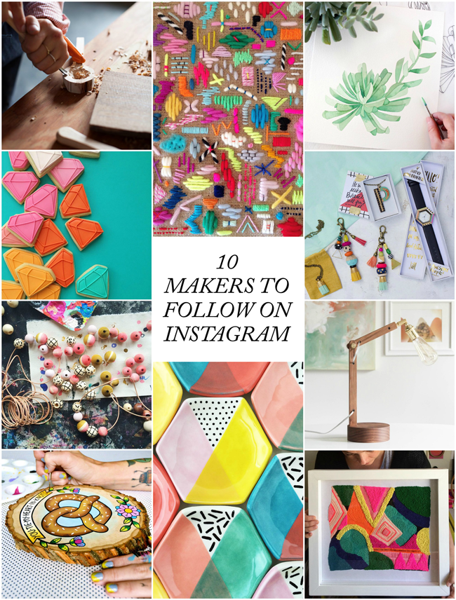 If you're looking for inspiration, you'll want to follow these ten makers on Instagram asap!