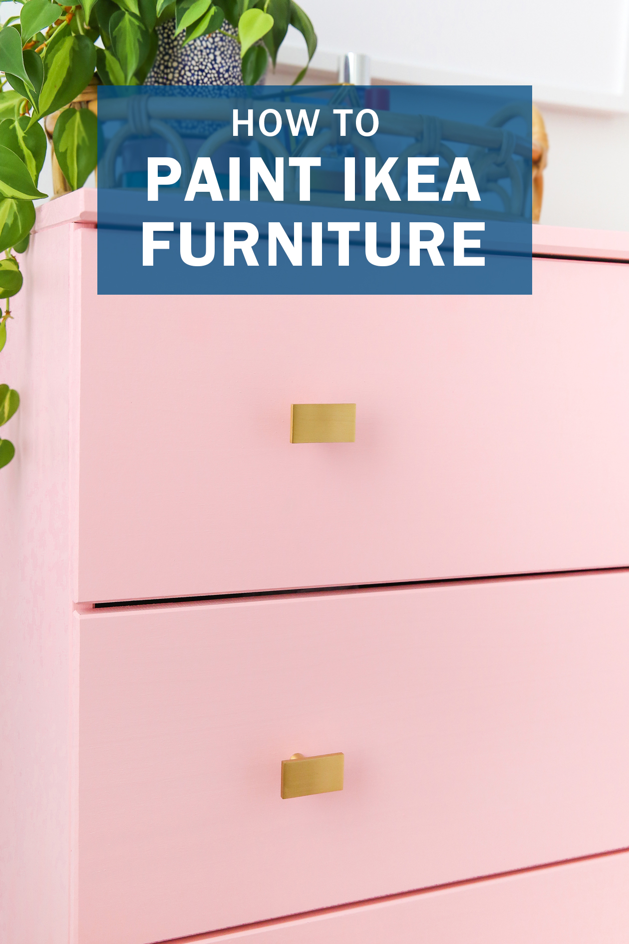 How to Paint Ikea Furniture in 4 Easy Steps!